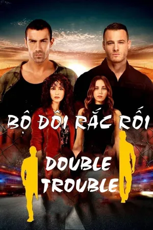Bộ đôi rắc rối Bộ đôi rắc rối
