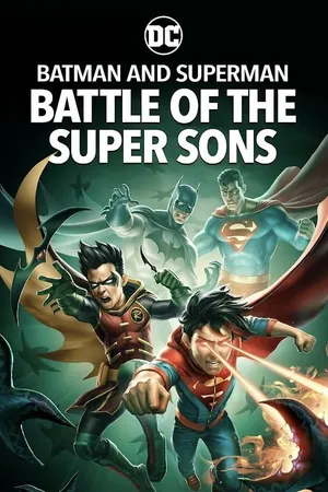 Batman and superman: battle of the super sons Batman and superman: battle of the super sons