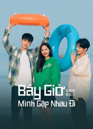 Bây giờ mình gặp nhau đi Bây giờ mình gặp nhau đi