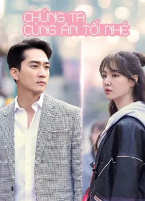 Chúng ta cùng ăn tối nhé? Chúng ta cùng ăn tối nhé?