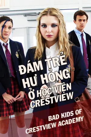 đám trẻ hư hỏng ở học viện crestview đám trẻ hư hỏng ở học viện crestview
