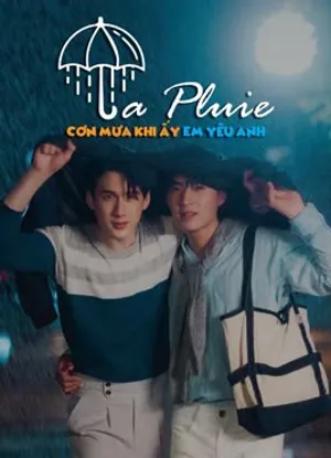 La pluie: cơn mưa khi ấy, em yêu anh La pluie: cơn mưa khi ấy, em yêu anh