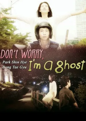 Don't worry, i'm a ghost Don't worry, i'm a ghost