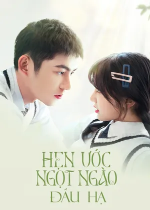 Hẹn ước ngọt ngào đầu hạ Hẹn ước ngọt ngào đầu hạ