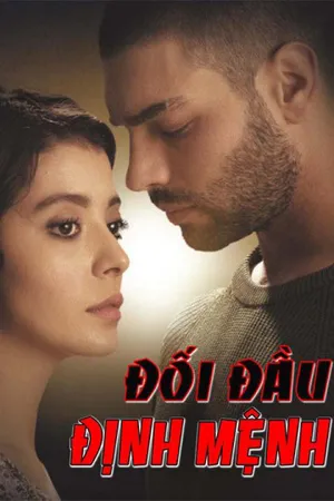 đối đầu định mệnh đối đầu định mệnh