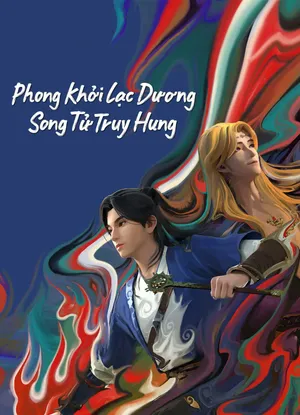 Phong khởi lạc dương: song tử truy hung Phong khởi lạc dương: song tử truy hung
