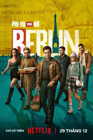 Phi vụ triệu đô: berlin Phi vụ triệu đô: berlin