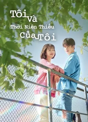 Tôi và thời niên thiếu của tôi Tôi và thời niên thiếu của tôi