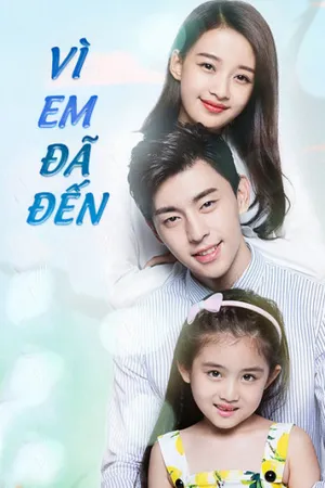 Vì em đã đến Vì em đã đến