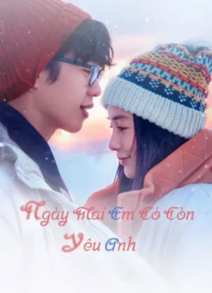 Ngày mai em có còn yêu anh Ngày mai em có còn yêu anh