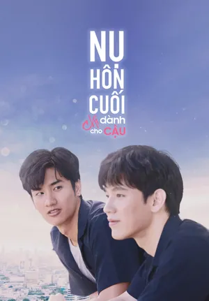 Nụ hôn cuối chỉ dành cho cậu Nụ hôn cuối chỉ dành cho cậu