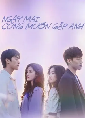 Ngày mai cũng muốn gặp anh Ngày mai cũng muốn gặp anh