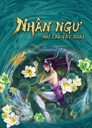 Nhân ngư: hải lao vật quái Nhân ngư: hải lao vật quái