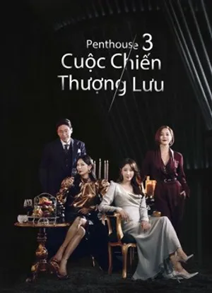 Penthouse cuộc chiến thượng lưu phần 3 Penthouse cuộc chiến thượng lưu phần 3