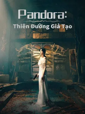 Pandora thiên đường giả tạo Pandora thiên đường giả tạo