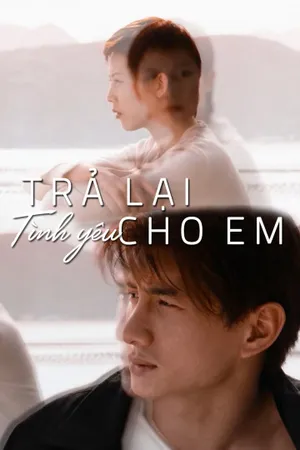 Trả lại tình yêu cho em Trả lại tình yêu cho em