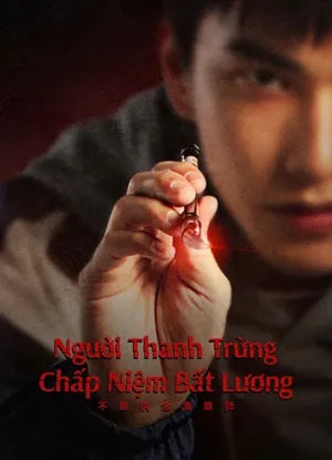 Người thanh trừng chấp niệm bất lương Người thanh trừng chấp niệm bất lương
