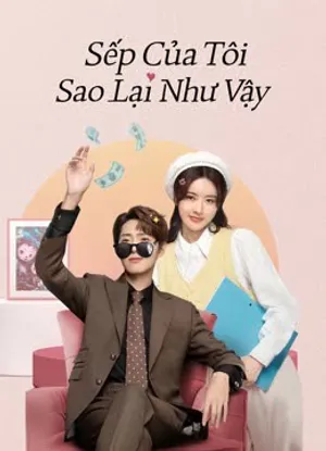 Sếp của tôi sao lại như vậy Sếp của tôi sao lại như vậy