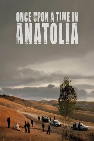 Once upon a time in anatolia Once upon a time in anatolia