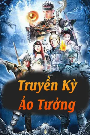 Truyền kỳ ảo tưởng Truyền kỳ ảo tưởng