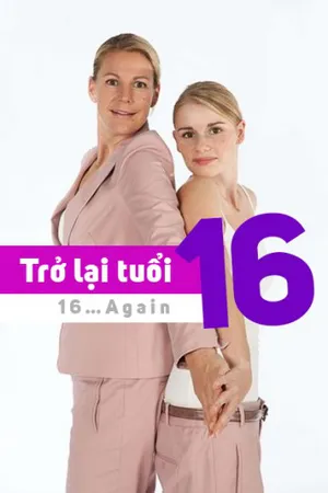Trở lại tuổi 16 Trở lại tuổi 16