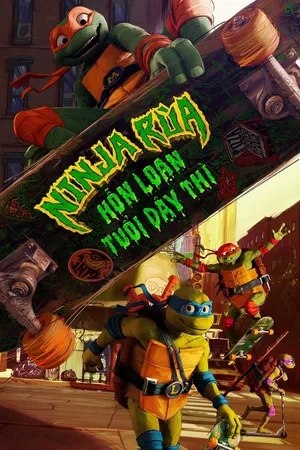 Ninja rùa: hỗn loạn tuổi dậy thì Ninja rùa: hỗn loạn tuổi dậy thì