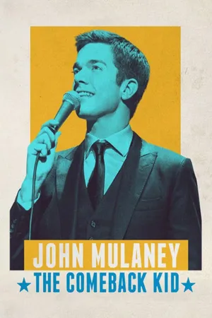 John mulaney: the comeback kid John mulaney: the comeback kid