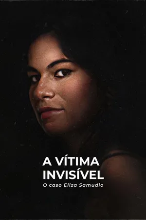 Nạn nhân vô hình: Vụ án Eliza Samudio Nạn nhân vô hình: Vụ án Eliza Samudio